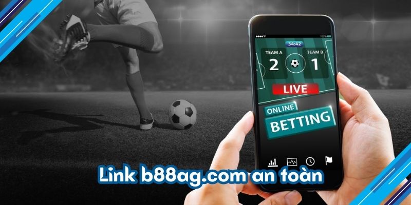 B88ag.com: Link Dự Phòng Truy Cập Vào Bong88 Cho Dân Chuyên Nghiệp 3 Link b88ag.com an toàn