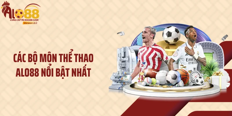 Thể Thao ALO88 3 Các bộ môn thể thao ALO88 nổi bật nhất